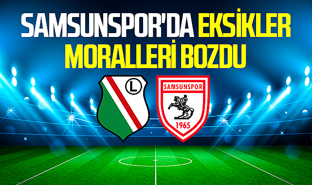 Samsunspor'da Eksikler Moralleri Bozdu