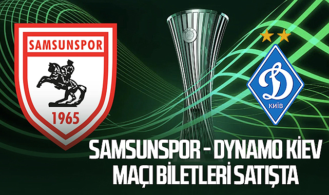 Samsunspor - Dynamo Kiev Maçı Biletleri Satışta