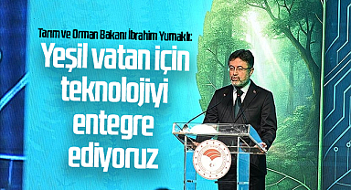 Tarım ve Orman Bakanı İbrahim Yumaklı: Yeşil vatan için teknolojiyi entegre ediyoruz