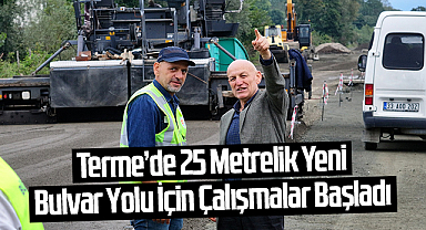 Terme’de 25 Metrelik Yeni Bulvar Yolu İçin Çalışmalar Başladı