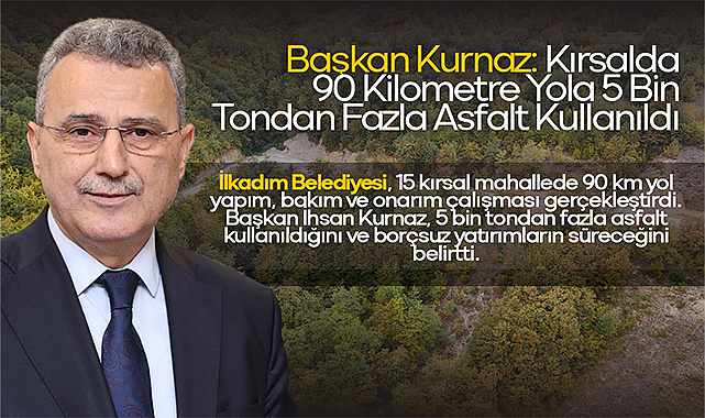 Başkan Kurnaz: Kırsalda 90 Kilometre Yola 5 Bin Tondan Fazla Asfalt Kullanıldı