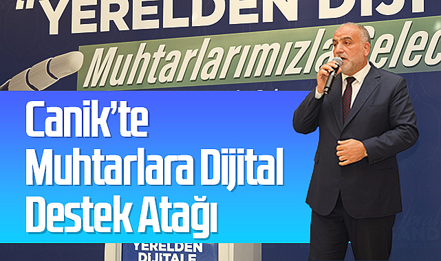 Canik Belediyesi’nden Muhtarlara Dijital Destek Atağı