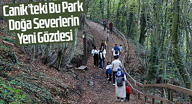 Canik Ekoturizm Alanı ve Doğa Yürüyüş Parkuru Doğaseverlerin Yeni Gözdesi Oldu