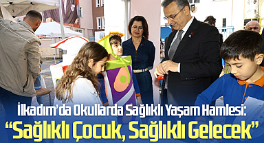 İlkadım’da Okullarda Sağlıklı Yaşam Hamlesi: “Sağlıklı Çocuk, Sağlıklı Gelecek”