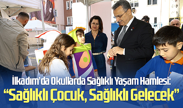 İlkadım’da Okullarda Sağlıklı Yaşam Hamlesi: “Sağlıklı Çocuk, Sağlıklı Gelecek”