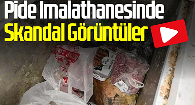 Pide İmalathanesinde Skandal Görüntüler: Bozuk Et ve Küf Tespit Edildi, İşletme Mühürlendi