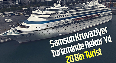 Samsun Kruvaziyer Turizminde Rekor Yıl: 2025 Sezonunda 20 Bin 887 Turist Ağırladı