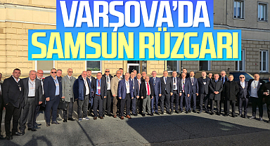 Varşova’da Samsun Rüzgârı: İş Forumu ve Temaslarla Ticaret Köprüsü Güçlendi