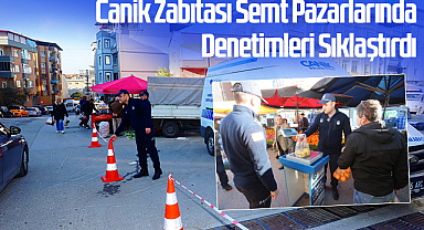 Canik Zabıtası Semt Pazarlarında Denetimleri Sıklaştırdı