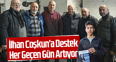 İlhan Coşkun’a Destek Her Geçen Gün Artıyor