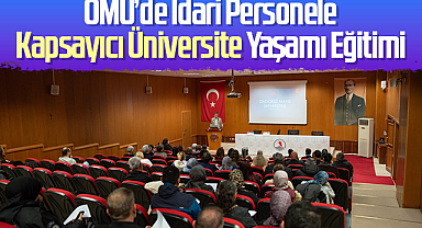 OMÜ’de İdari Personele Kapsayıcı Üniversite Yaşamı Eğitimi