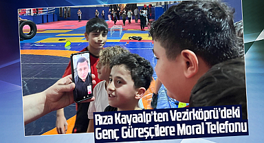 Rıza Kayaalp’ten Vezirköprü’deki Genç Güreşçilere Moral Telefonu