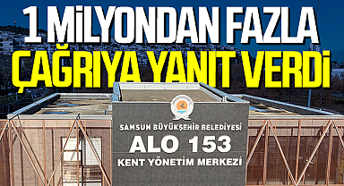 Samsun Büyükşehir ALO 153 Çözüm Merkezi 1 Milyondan Fazla Çağrıya Yanıt Verdi