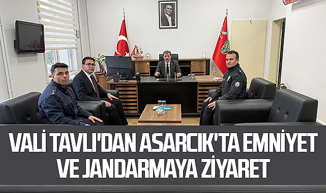 Vali Tavlı'dan Asarcık'ta emniyet ve jandarmaya ziyaret