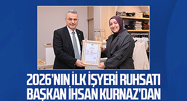 2026’nın İlk İşyeri Ruhsatı Başkan İhsan Kurnaz’dan