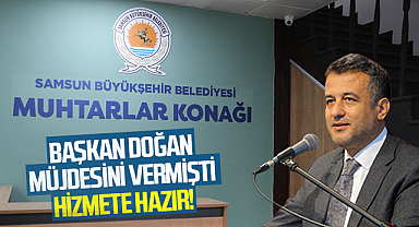 Başkan Doğan’ın Müjdesini Verdiği “Muhtarlar Konağı” Hizmete Hazır