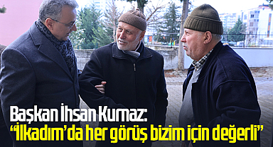 Başkan İhsan Kurnaz: “İlkadım’da her görüş bizim için değerli”