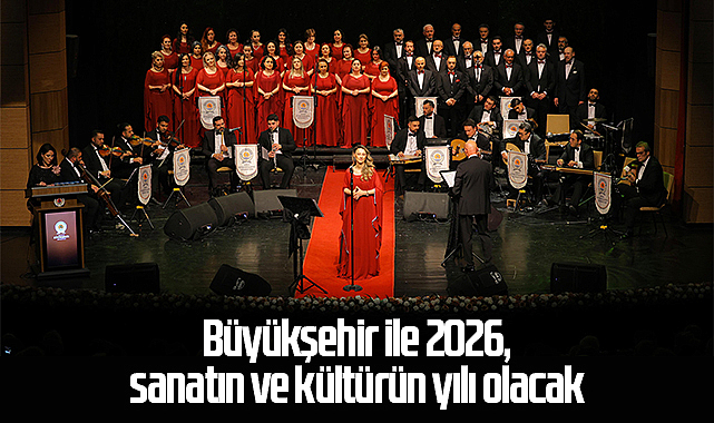 Büyükşehir ile 2026, sanatın ve kültürün yılı olacak