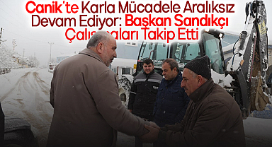 Canik’te Karla Mücadele Aralıksız Devam Ediyor: Başkan Sandıkçı Çalışmaları Takip Etti