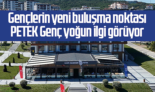 Gençlerin yeni buluşma noktası PETEK Genç yoğun ilgi görüyor