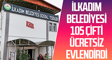 İlkadım Belediyesi 105 Çifti Ücretsiz Evlendirdi