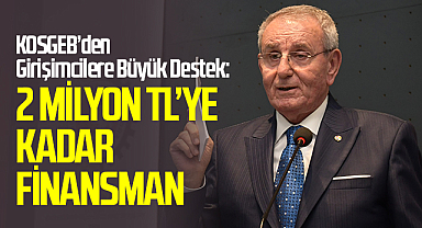 KOSGEB’den Girişimcilere Büyük Destek: 2 Milyon TL’ye Kadar Finansman
