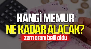 Memurların zam oranı belli oldu: İşte meslek meslek yeni maaşlar