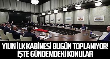 Yılın İlk Kabinesi Bugün Toplanıyor! İşte Gündemdeki Konular