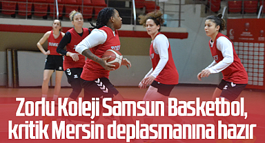 Zorlu Koleji Samsun Basketbol, kritik Mersin deplasmanına hazır