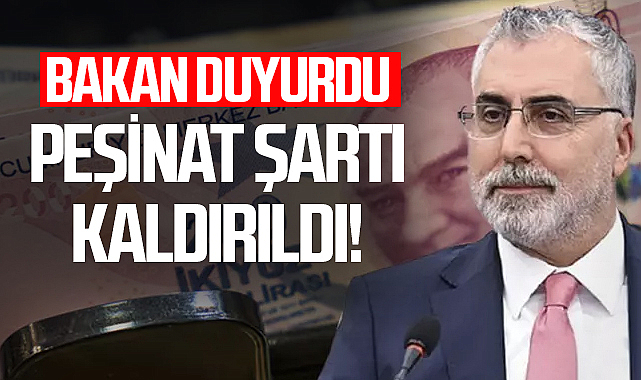 Bakan Işıkhan Duyurdu: Peşinat Şartı Kaldırıldı