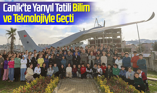 Canik'te Yarıyıl Tatili Bilim ve Teknolojiyle Geçti