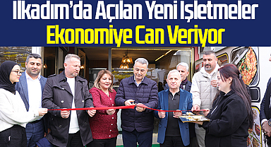 İlkadım’da Açılan Yeni İşletmeler Ekonomiye Can Veriyor