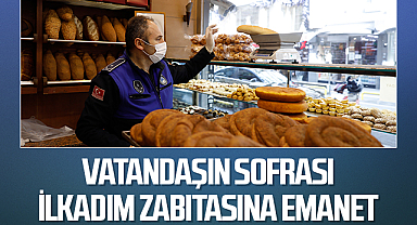 Vatandaşın Sofrası İlkadım Zabıtasına Emanet