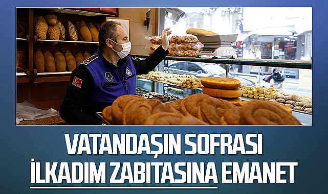 Vatandaşın Sofrası İlkadım Zabıtasına Emanet