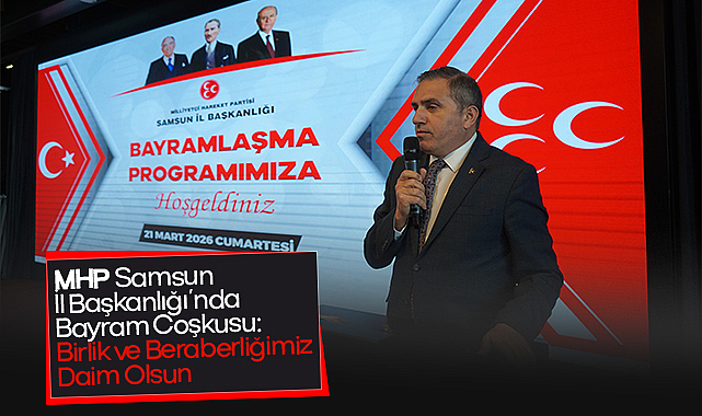 MHP Samsun İl Başkanlığı'nda Bayram Coşkusu: Birlik ve Beraberliğimiz Daim Olsun