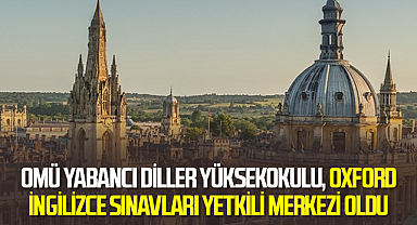 OMÜ Yabancı Diller Yüksekokulu, Oxford İngilizce Sınavları Yetkili Merkezi Oldu