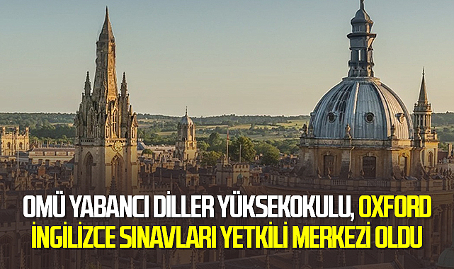 OMÜ Yabancı Diller Yüksekokulu, Oxford İngilizce Sınavları Yetkili Merkezi Oldu