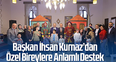 Başkan İhsan Kurnaz’dan Özel Bireylere Anlamlı Destek