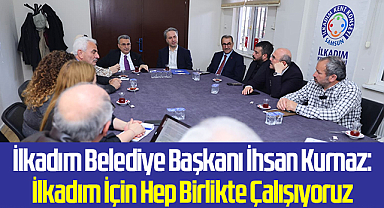 İlkadım Belediye Başkanı İhsan Kurnaz: İlkadım İçin Hep Birlikte Çalışıyoruz