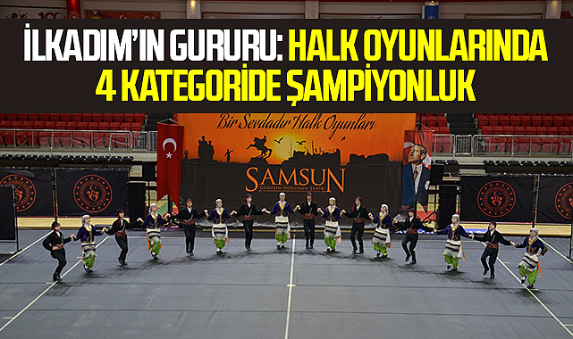 İlkadım’ın Gururu: Halk Oyunlarında 4 Kategoride Şampiyonluk