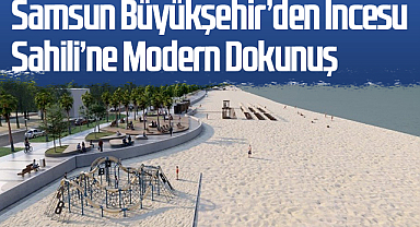 Samsun Büyükşehir’den İncesu Sahili’ne Modern Dokunuş