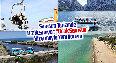 Samsun Turizmde Hız Kesmiyor: “Odak Samsun” Vizyonuyla Yeni Dönem