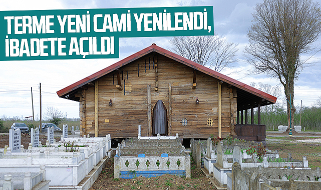 Terme Yeni Cami Yenilendi, İbadete Açıldı