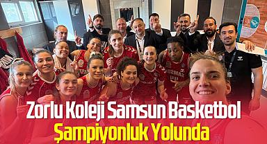 Zorlu Koleji Samsun Basketbol Şampiyonluk Yolunda