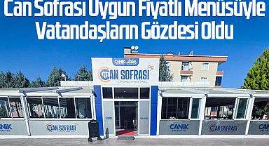 Can Sofrası Uygun Fiyatlı Menüsüyle Vatandaşların Gözdesi Oldu