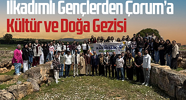 İlkadımlı Gençlerden Çorum'a Kültür ve Doğa Gezisi