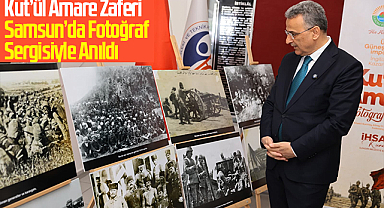Kut’ül Amare Zaferi Samsun’da Fotoğraf Sergisiyle Anıldı