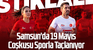 Samsun'da 19 Mayıs Coşkusu Sporla Taçlanıyor