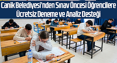 Canik Belediyesi’nden Sınav Öncesi Öğrencilere Ücretsiz Deneme ve Analiz Desteği