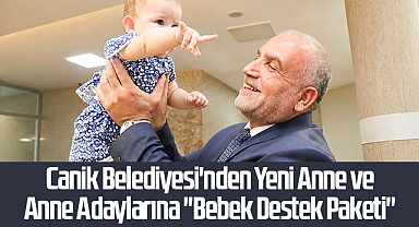 Canik Belediyesi'nden Yeni Anne ve Anne Adaylarına 